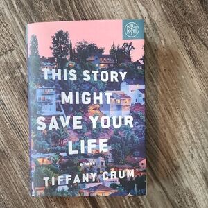 This Story Might Save Your Life - Tiffany Crum Hardcover Book
